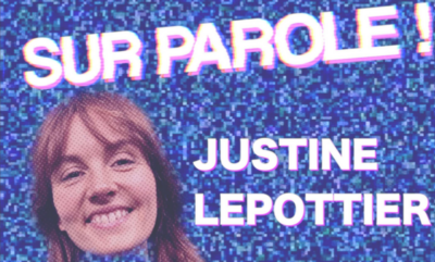 Transcription podcast Sur Parole ! Avec Justine Lepottier